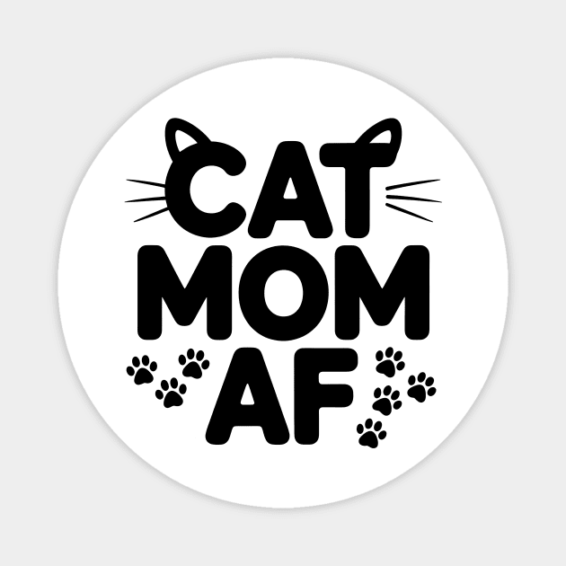 Cat Mom AF Funny Cat Owner Saying Magnet by Rachel's Store 6